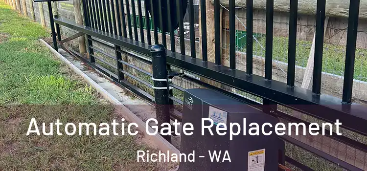  Automatic Gate Replacement Richland - WA