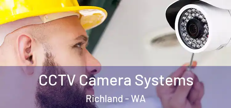  CCTV Camera Systems Richland - WA