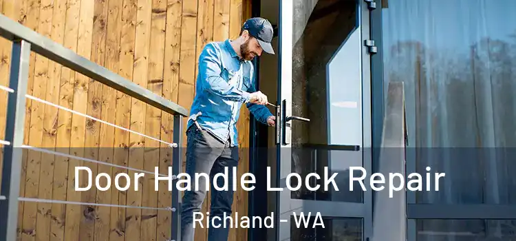 Door Handle Lock Repair Richland - WA