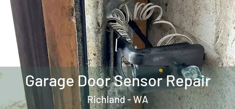 Garage Door Sensor Repair Richland - WA
