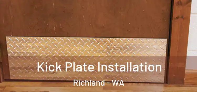 Kick Plate Installation Richland - WA