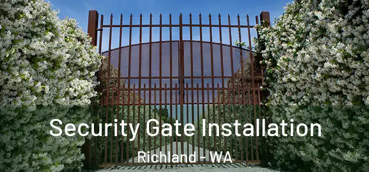  Security Gate Installation Richland - WA